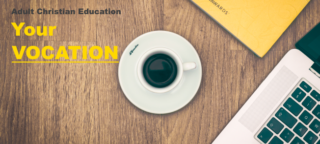 Adult Christian Education : Your Vocation